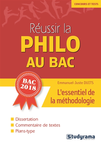 Réussir la philo au bac : l'essentiel de la méthodologie : bac 2018