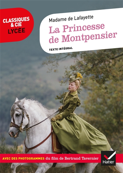 La princesse de Montpensier : texte intégral. La princesse de Montpensier : extraits du scénario du film