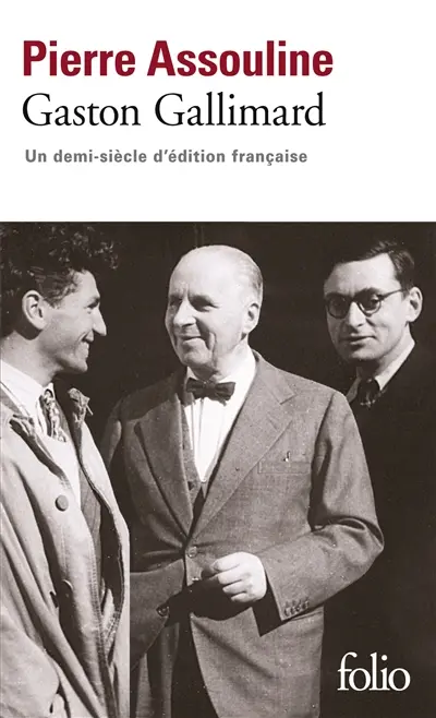 Gaston Gallimard : un demi-siècle d'édition française