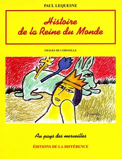 Histoire de la reine du monde : conte