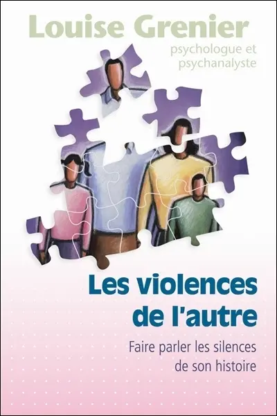 Les violences de l'autre : faire parler les silences de son histoire