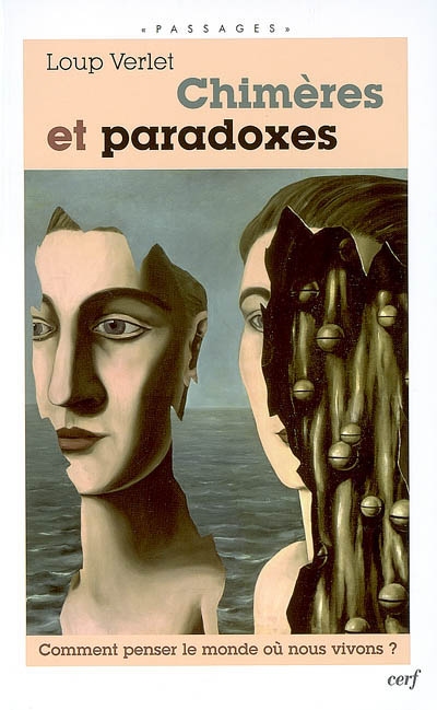 Chimères et paradoxes : comment penser le monde où nous vivons ?