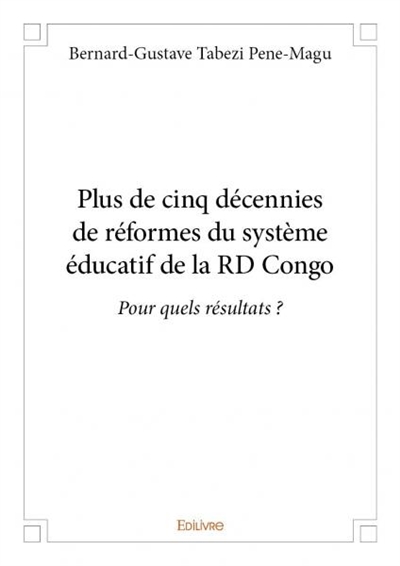 Plus de cinq décennies de réformes du système éducatif de la rd congo : Pour quels résultats ?