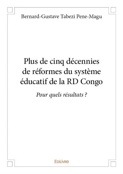 Plus de cinq décennies de réformes du système éducatif de la rd congo : Pour quels résultats ?