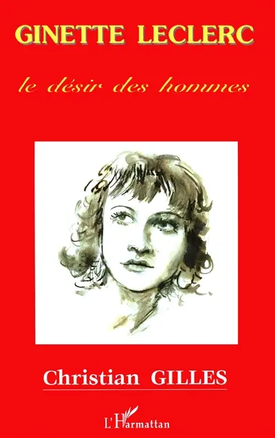 Ginette Leclerc : le désir des hommes
