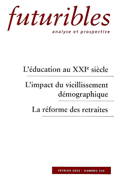 Futuribles, n° 250. L'éducation au XXIe siècle. L'impact du vieillissement démographique. La réforme des retraites