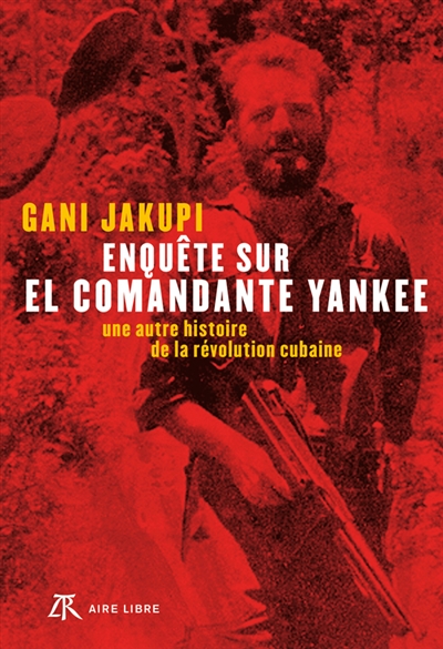 Enquête sur el comandante Yankee : une autre histoire de la révolution cubaine