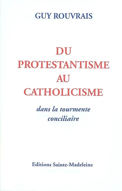 Du protestantisme au catholicisme : dans la tourmente conciliaire