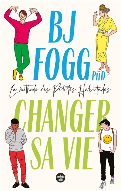 Changer sa vie : la méthode...