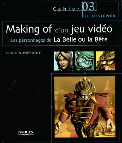 Making of d'un jeu vidéo : les personnages de la Belle ou la Bête