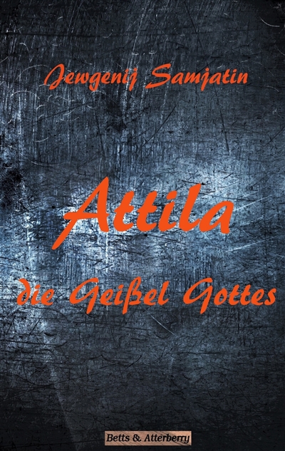 Attila : Die Geißel Gottes
