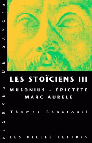 Les stoïciens. Vol. 3. Musonius, Epictète, Marc Aurèle