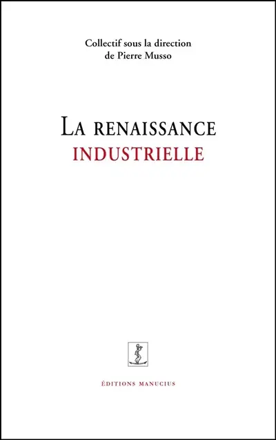 La renaissance industrielle