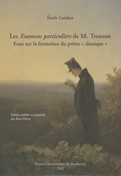 Les Examens particuliers de M. Tronson : essai sur la formation du prêtre classique