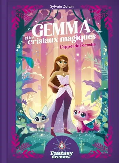Gemma et les cristaux magiques. L'appel de Forestia