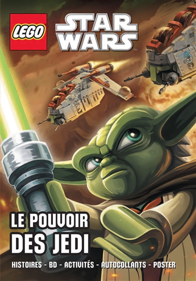 Lego Star Wars : le pouvoir des Jedi : histoires-BD-activités-autocollants-poster
