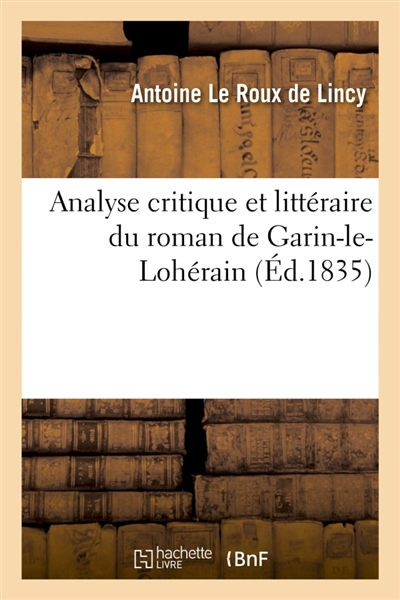 Analyse critique et littéraire du roman de Garin-le-Lohérain : Observations sur l'origine des romans de chevalerie