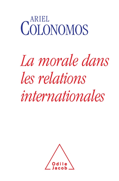 La morale dans les relations internationales : rendre des comptes - Ariel Colonomos