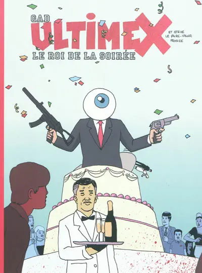 Ultimex et Steve le faire-valoir prodige. Vol. 3. Le roi de la soirée