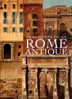 Fragments de la Rome antique : dessins des architectes français vainqueurs du Prix de Rome, 1786-1924