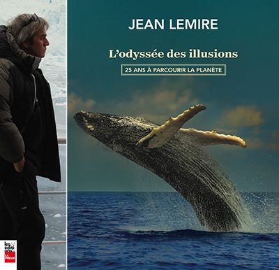 L'odyssée des illusions : 25 ans à parcourir la planète