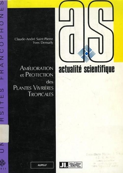 Amélioration et protection des plantes vivrières tropicales : journées scientifiques du Québec, 31 août-1er septembre 1987