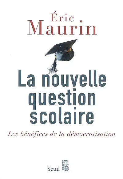 La nouvelle question scolaire : les bénéfices de la démocratisation