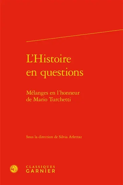 L'histoire en questions : mélanges en l'honneur de Mario Turchetti