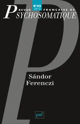 Revue française de psychosomatique, n° 42. Sandor Ferenczi