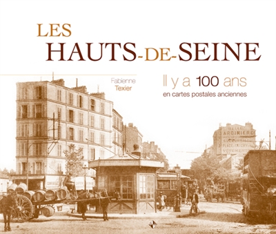 Les Hauts-de-Seine, il y a 100 ans : en cartes postales anciennes
