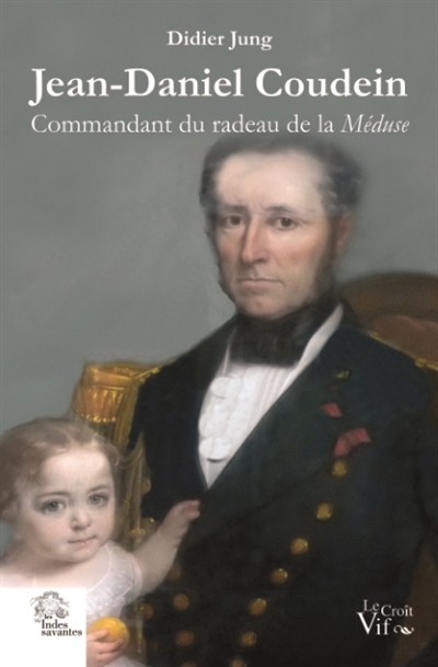 Jean-Daniel Coudein : commandant du radeau de la Méduse