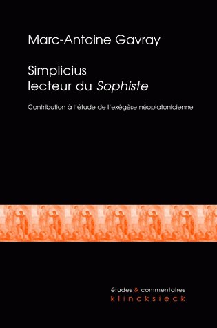 Simplicius lecteur du Sophiste : contribution à l'étude de l'exégèse néoplatonicienne tardive