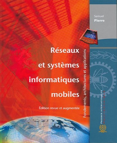 Réseaux et systèmes informatiques mobiles : fondements, architectures et applications
