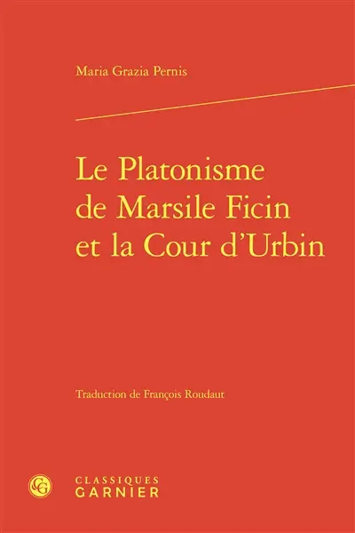 Le platonisme de Marcile Ficin et la cour d'Urbin