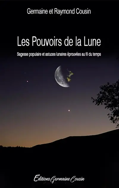 Les pouvoirs de la lune : sagesse populaire et astuces lunaires éprouvées au fil du temps