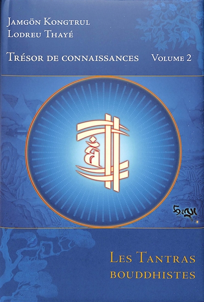 Trésor de connaissances. Vol. 2. Les tantras bouddhistes