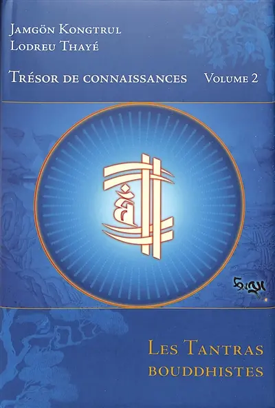 Trésor de connaissances. Vol. 2. Les tantras bouddhistes