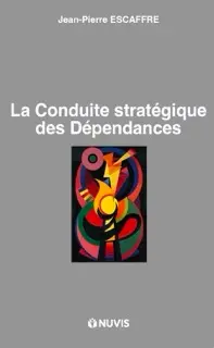 La conduite stratégique des dépendances La conduite stratégique des dépendances