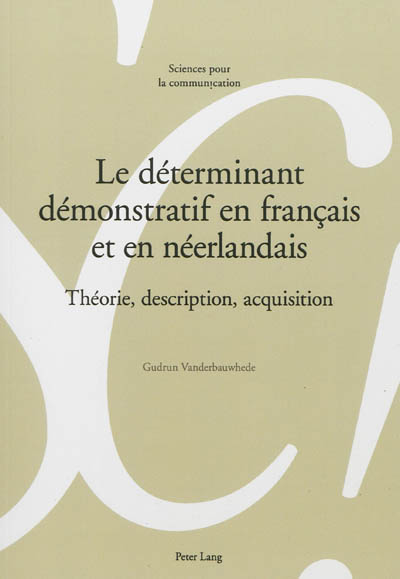 Le déterminant démonstratif en français et en néerlandais : théorie, description, acquisition