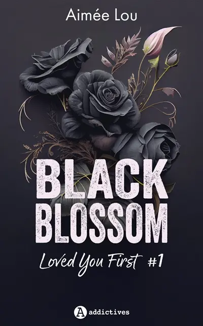 Black Blossom. Vol. 1. Loved you first