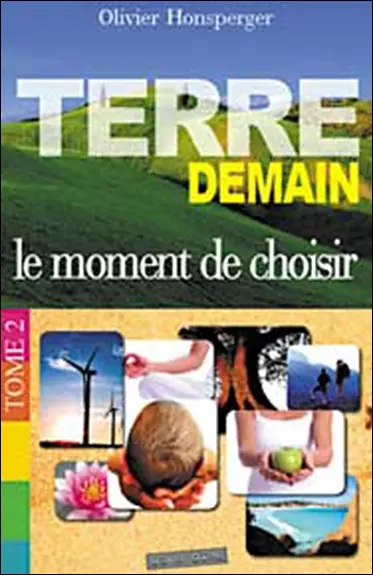 Terre. Vol. 2. Demain, le moment de choisir