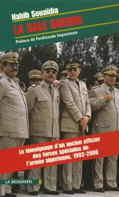 La sale guerre : le témoignage d'un ancien officier des forces spéciales de l'armée algérienne