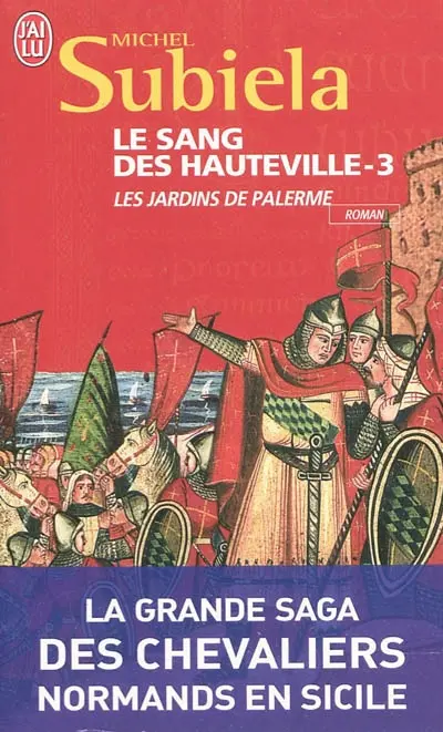 Le sang des Hauteville. Vol. 3. Les jardins de Palerme (1130-1166)