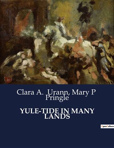 YULE-TIDE IN MANY LANDS :...