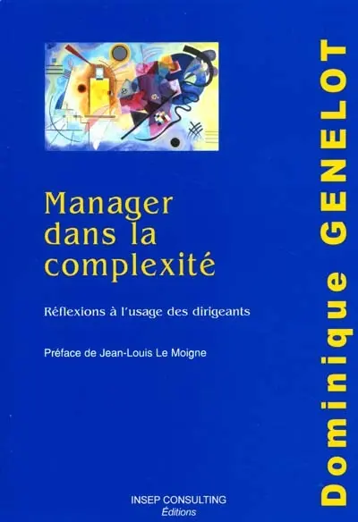 Manager dans la complexité : réflexions à l'usage des dirigeants