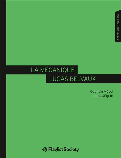 La mécanique Lucas Belvaux : entretien, cinéma