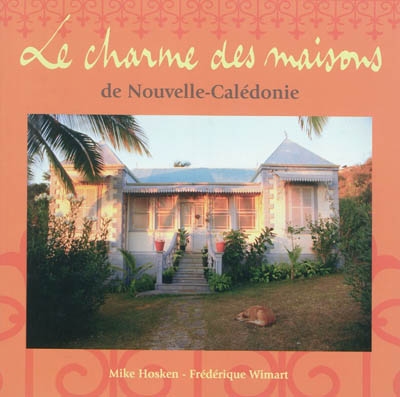 Le charme des maisons de Nouvelle-Calédonie