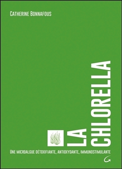 La chlorella : une microalgue détoxifiante, antioxydante, immunostimulante