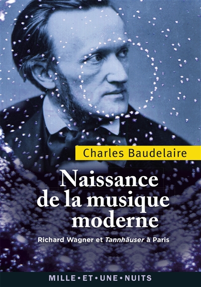 Naissance de la musique moderne : Richard Wagner et Tannhäuser à Paris
