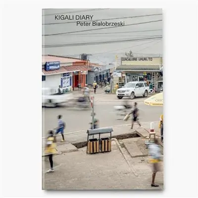 Peter Bialobrzeski Kigali Diary